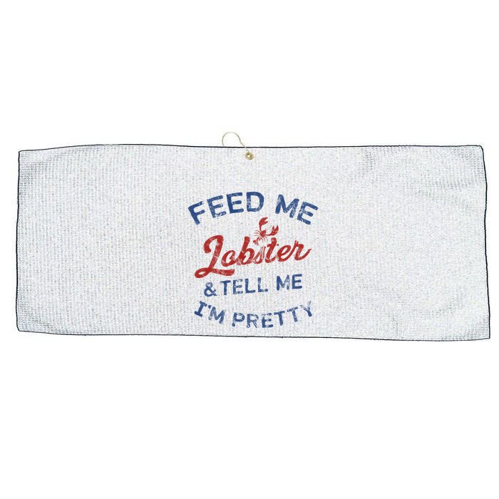 Feed Me Lobster And Tell Me Im Pretty Maine Vibes Large Microfiber Waffle Golf Towel