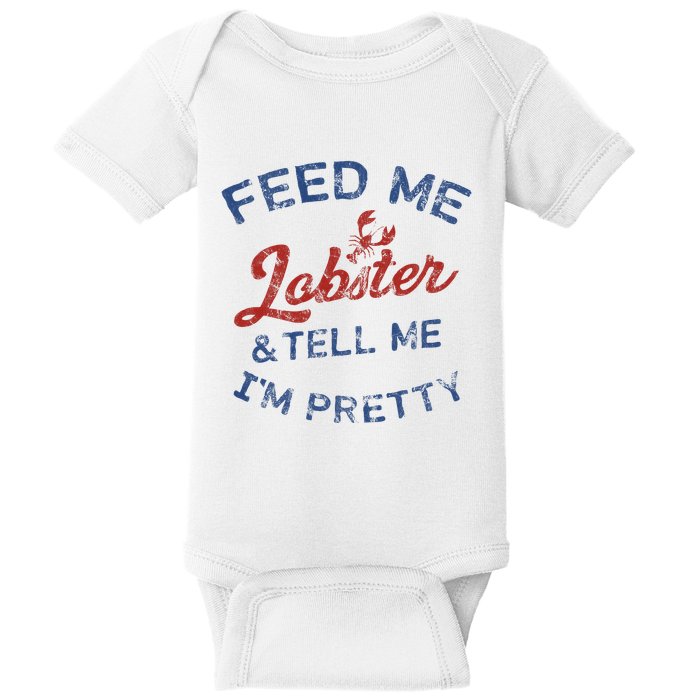Feed Me Lobster And Tell Me Im Pretty Maine Vibes Baby Bodysuit