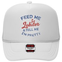 Feed Me Lobster And Tell Me Im Pretty Maine Vibes Hat