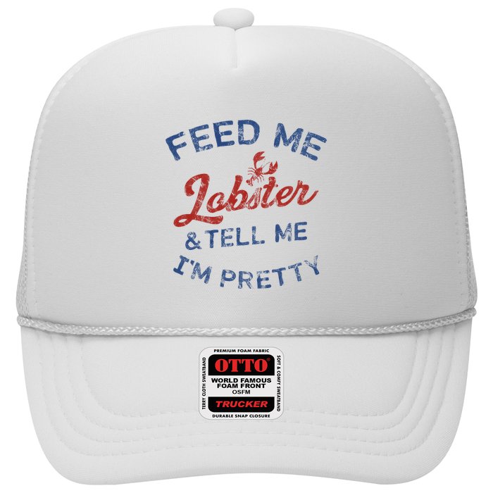 Feed Me Lobster And Tell Me Im Pretty Maine Vibes Hat
