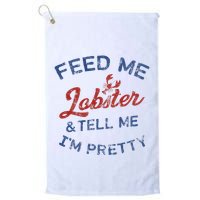 Feed Me Lobster And Tell Me Im Pretty Maine Vibes Golf Towel
