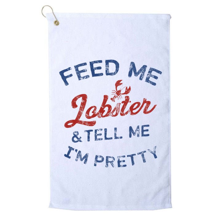 Feed Me Lobster And Tell Me Im Pretty Maine Vibes Golf Towel