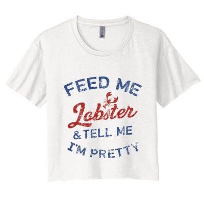 Feed Me Lobster And Tell Me Im Pretty Maine Vibes Crop Top