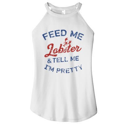 Feed Me Lobster And Tell Me Im Pretty Maine Vibes Women's Perfect Tri Rocker Tank