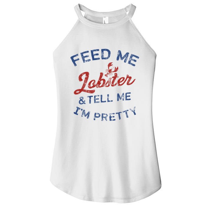 Feed Me Lobster And Tell Me Im Pretty Maine Vibes Women's Perfect Tri Rocker Tank
