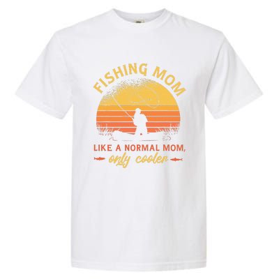 Fishing Mom Like A Normal Mom Only Cooler Garment-Dyed Heavyweight T-Shirt