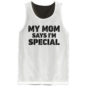 Funny My Mom Says I'm Special for Sons and Daughters Raglan Baseball Tee Mesh Reversible Basketball Jersey Tank