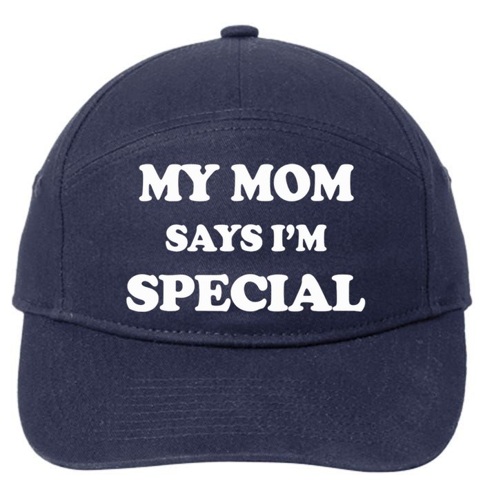 Funny My Mom Says I'm Special For Sons And Daughters 7-Panel Snapback Hat