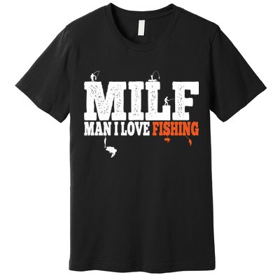 Funny MILF Man I Love Fishing Vintage Milf Fishing Shirt Fishing Lover Premium T-Shirt