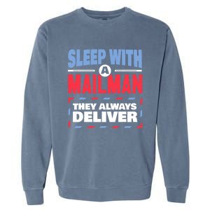 Funny Mailman Mail Carrier Joke They Always Deliver Postman Garment-Dyed Sweatshirt