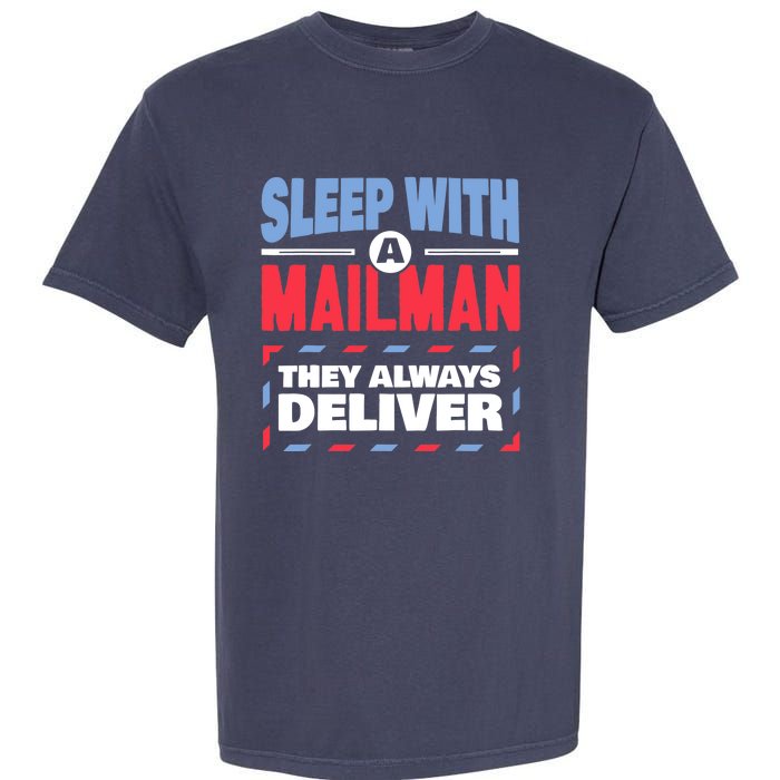 Funny Mailman Mail Carrier Joke They Always Deliver Postman Garment-Dyed Heavyweight T-Shirt