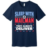 Funny Mailman Mail Carrier Joke They Always Deliver Postman Premium T-Shirt