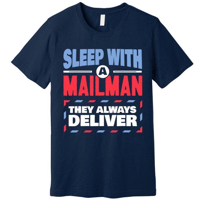 Funny Mailman Mail Carrier Joke They Always Deliver Postman Premium T-Shirt