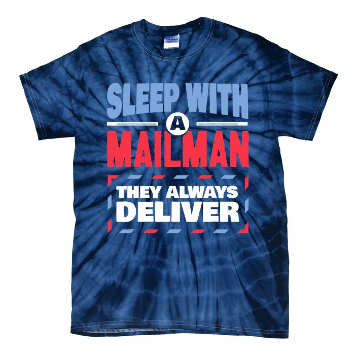 Funny Mailman Mail Carrier Joke They Always Deliver Postman Tie-Dye T-Shirt