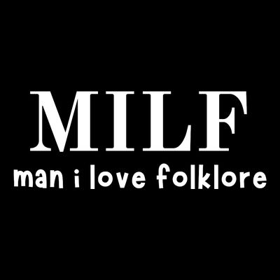 Funny Milf Man I Love Folklore T-Shirt