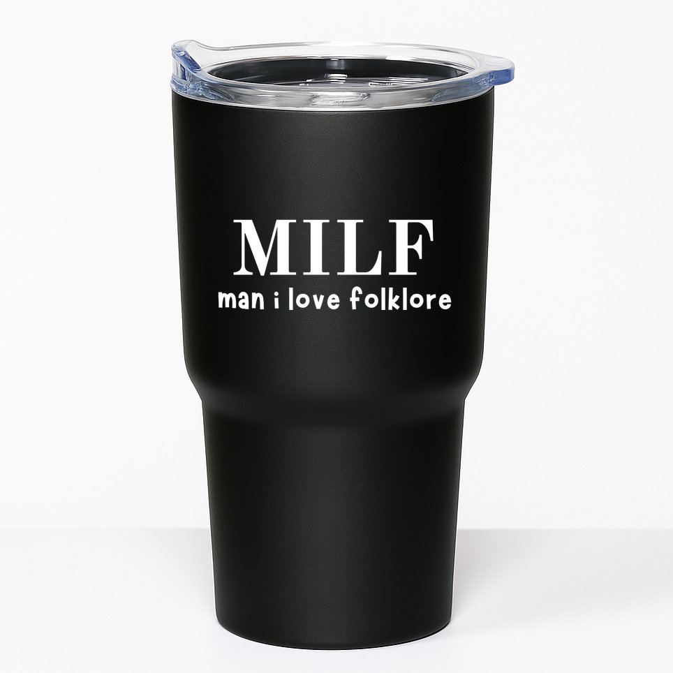 Funny Milf Man I Love Folklore Tumbler