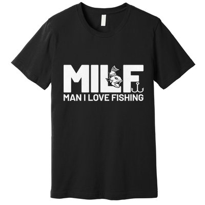 Funny MILF Man I Love Fishing Vintage Milf Fishing Shirt Fisherman Shirt Premium T-Shirt