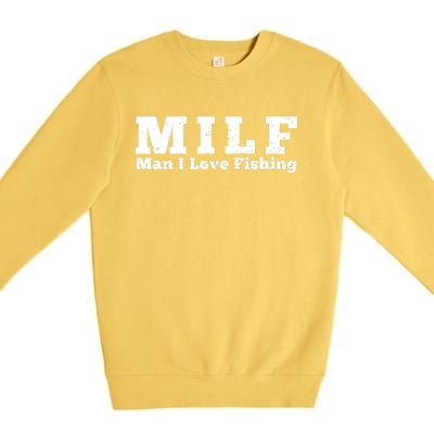 Funny MILF Man I Love Fishing Vintage Milf Fishing Shirt Fisherman Shirt Premium Crewneck Sweatshirt