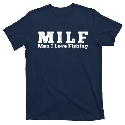 Funny MILF Man I Love Fishing Vintage Milf Fishing Shirt Fisherman Shirt T-Shirt