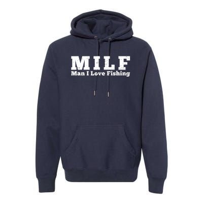 Funny MILF Man I Love Fishing Vintage Milf Fishing Shirt Fisherman Shirt Premium Hoodie