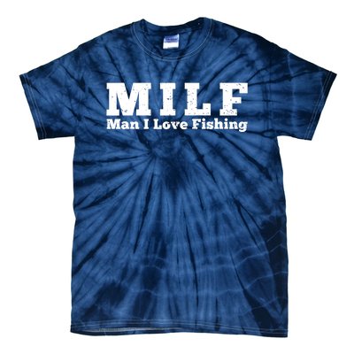 Funny MILF Man I Love Fishing Vintage Milf Fishing Shirt Fisherman Shirt Tie-Dye T-Shirt