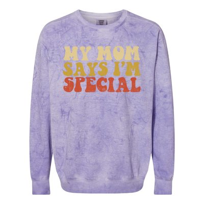 Funny My Mom Says Im Special For Sons And Daughters Colorblast Crewneck Sweatshirt