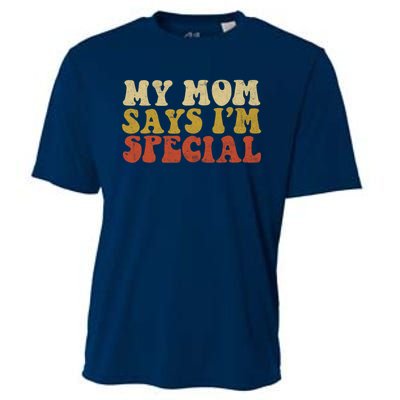 Funny My Mom Says Im Special For Sons And Daughters Cooling Performance Crew T-Shirt