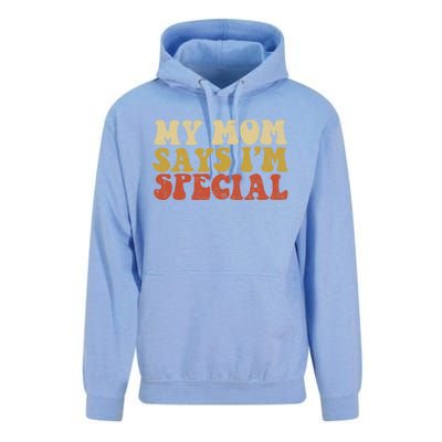 Funny My Mom Says Im Special For Sons And Daughters Unisex Surf Hoodie