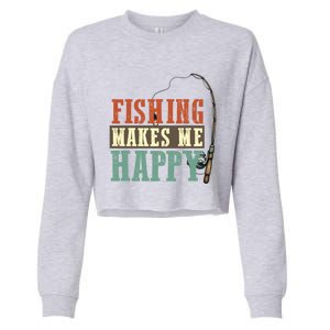 Fishing Makes Me Happy Fisher Fly Fishing Design Gift Cropped Pullover Crew