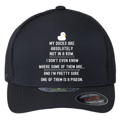 Funny Meme My Ducks Are Absolutely Not In A Row Pigeon Flexfit Unipanel Trucker Cap