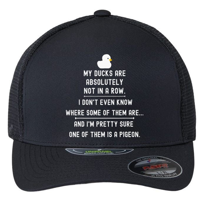 Funny Meme My Ducks Are Absolutely Not In A Row Pigeon Flexfit Unipanel Trucker Cap