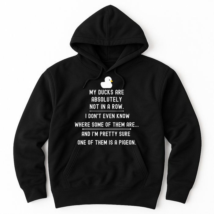 Funny Meme My Ducks Are Absolutely Not In A Row Pigeon Hoodie