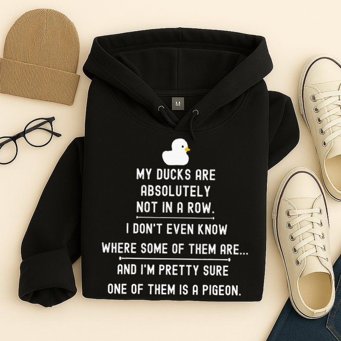Funny Meme My Ducks Are Absolutely Not In A Row Pigeon Hoodie