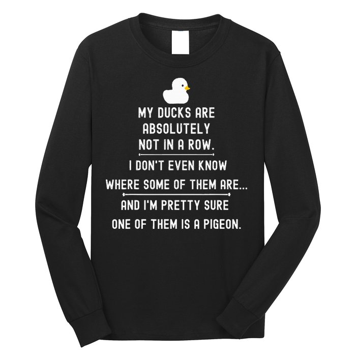 Funny Meme My Ducks Are Absolutely Not In A Row Pigeon Long Sleeve Shirt