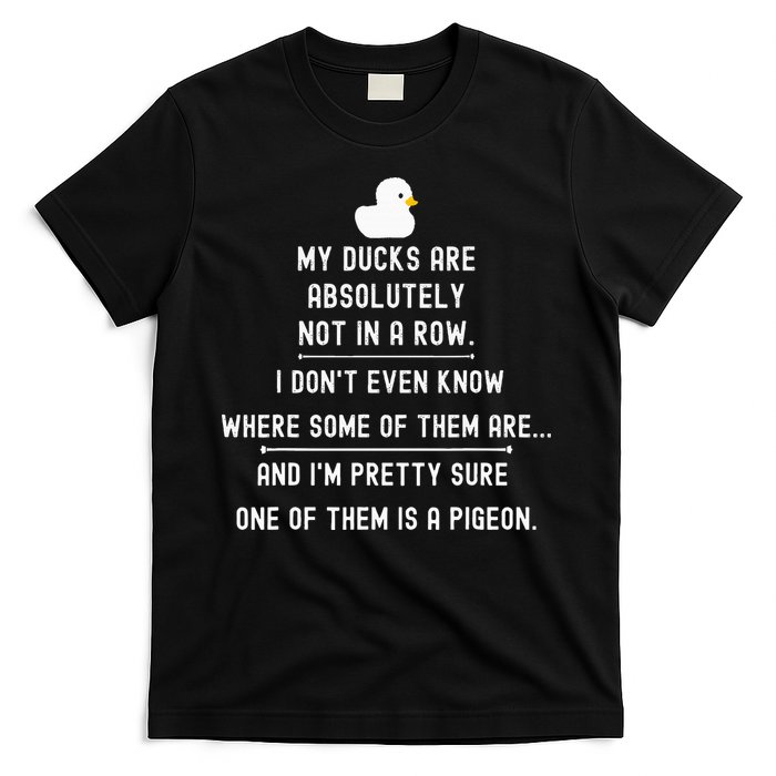 Funny Meme My Ducks Are Absolutely Not In A Row Pigeon T-Shirt