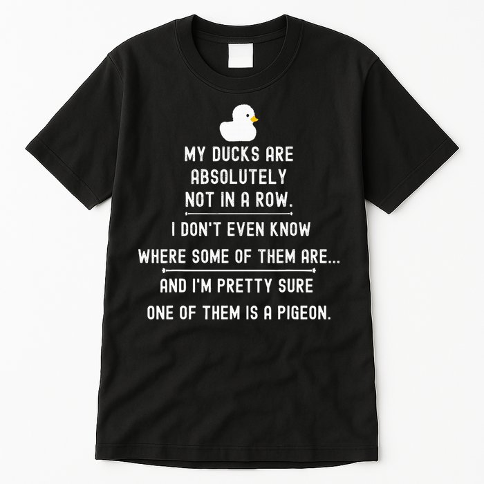 Funny Meme My Ducks Are Absolutely Not In A Row Pigeon Tall T-Shirt