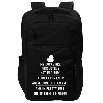 Funny Meme My Ducks Are Absolutely Not In A Row Pigeon Impact Tech Backpack