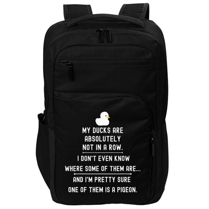 Funny Meme My Ducks Are Absolutely Not In A Row Pigeon Impact Tech Backpack