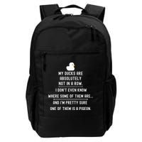Funny Meme My Ducks Are Absolutely Not In A Row Pigeon Backpack