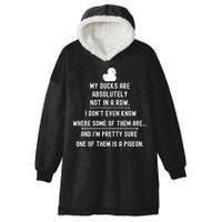 Funny Meme My Ducks Are Absolutely Not In A Row Pigeon Hooded Wearable Blanket