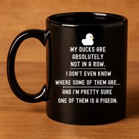 Funny Meme My Ducks Are Absolutely Not In A Row Pigeon 11oz C Handle Ceramic Mug