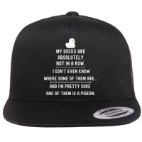Funny Meme My Ducks Are Absolutely Not In A Row Pigeon Flatbill Hat
