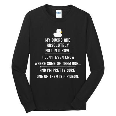 Funny Meme My Ducks Are Absolutely Not In A Row Pigeon Tall Long Sleeve T-Shirt