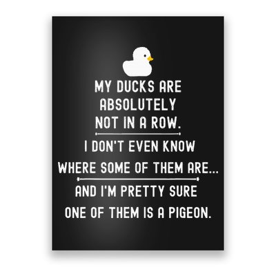 Funny Meme My Ducks Are Absolutely Not In A Row Pigeon Poster
