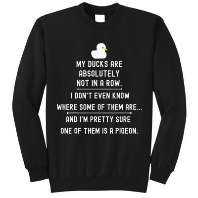Funny Meme My Ducks Are Absolutely Not In A Row Pigeon Tall Sweatshirt