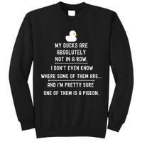 Funny Meme My Ducks Are Absolutely Not In A Row Pigeon Tall Sweatshirt
