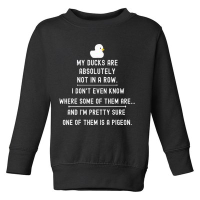 Funny Meme My Ducks Are Absolutely Not In A Row Pigeon Toddler Sweatshirt