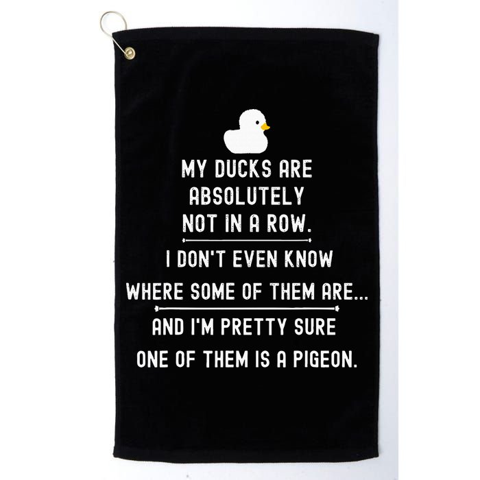 Funny Meme My Ducks Are Absolutely Not In A Row Pigeon Golf Towel