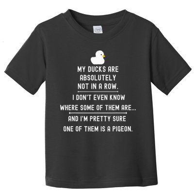 Funny Meme My Ducks Are Absolutely Not In A Row Pigeon Toddler T-Shirt
