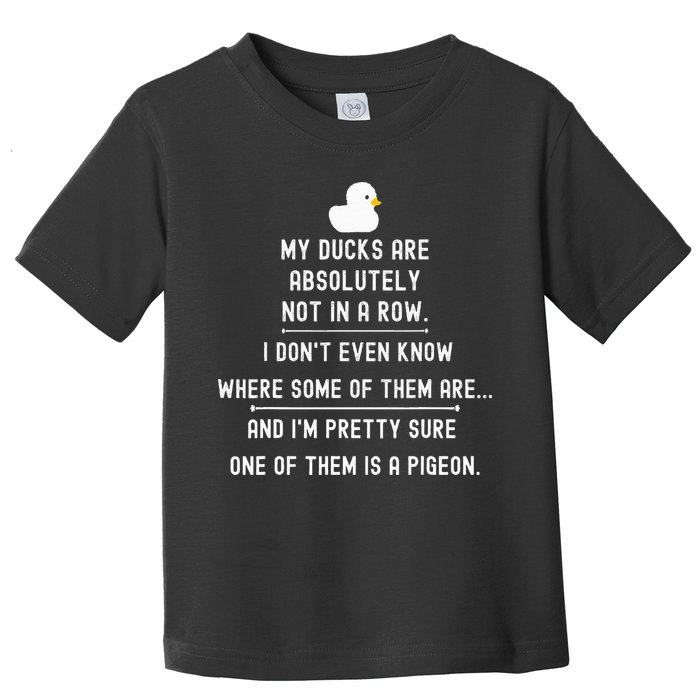 Funny Meme My Ducks Are Absolutely Not In A Row Pigeon Toddler T-Shirt